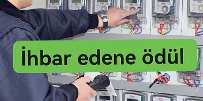 KAÇAK ELEKTRİK KULLANANI İHBAR EDENE ÖDÜL
