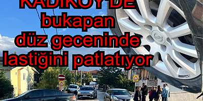 KADIKÖY’DE KAPANLAR KURALLARA UYANIN DA LASTİĞİ PATLIYOR
