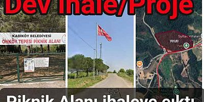 KADIKÖY’DE YÜZLERCE AĞACIN BULUNDUĞU PİKNİK ALANI İHALEYE ÇIKTI