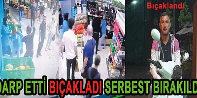 KASİYER KIZA YUMRUK ATTI, KURTARMAK İSTEYENİ BIÇAKLADI SERBEST BIRAKILDI