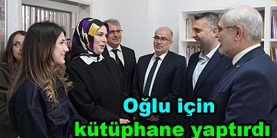 KAZADA ÖLEN OĞLU İÇİN KÜTÜPHANE YAPTIRDI