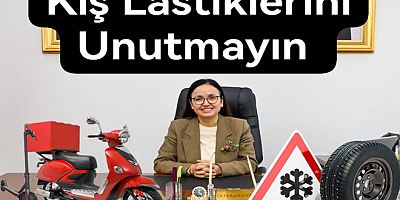 KIŞ LASTİKLERİNİ UNUTMAYIN
