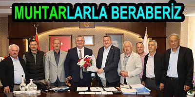 KÖY MUHTARLARI BAŞKAN GÜREL’LE GÖRÜŞTÜ