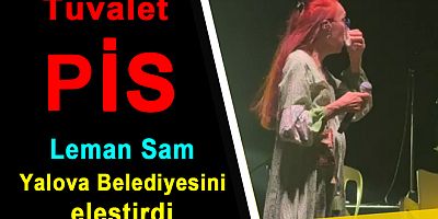 LEMAN SAM YALOVA BELEDİYESİNİ TUVALET  ELEŞTİRİSİ GELDİ