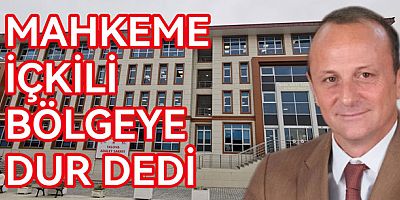 MAHKEME ÇİFTLİKKÖY SAHİLİNDE İÇKİLİ BÖLGEYE DUR DEDİ
