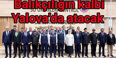MARMARA SU ÜRÜNLERİ KONTROL MERKEZİ YALOVA’DA AÇILDI