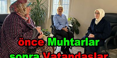 MELİHA AKYOL MUHTAR VE VATANDAŞLARLA GÖRÜŞTÜ