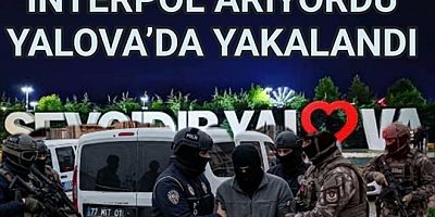 MİT KIRMIZI BÜLTENLE ARANAN SHAHADE’Yİ YALOVA’DA YAKALADI