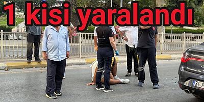 MOTOSİKLET VE OTOMOBİL KAZASINDA YAYA YARALANDI