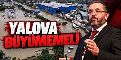 MSÜ REKTÖRÜ UYARDI YALOVA DAHA FAZLA BÜYÜMEMELİ