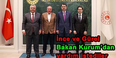 MUHARREM İNCE VE MEHMET GÜREL BAKAN MURAT KURUM İLE GÖRÜŞTÜ