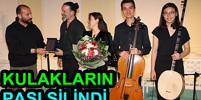 MUSİKİ KONSERİ KULAKLARIN PASINI SİLDİ