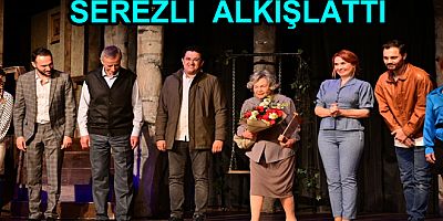 NEVRA SEREZLİ YALOVA’DA OYNADI