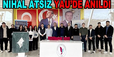 NİHAL ATSIZ YAÜ’DE ANILDI