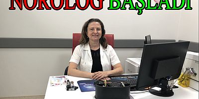 NÖROLOJİ DOKTORU MUAYENEYE BAŞLADI