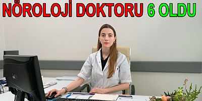 NÖROLOJİ UZMANI YALOVA’DA GÖREVE BAŞLADI
