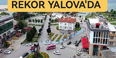 NÜFUS ARTIŞ REKORU YALOVA'DA