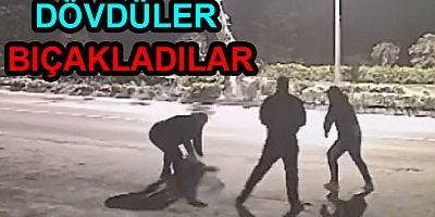 ÖNCE DÖVDÜLER SONRA BIÇAKLADILAR
