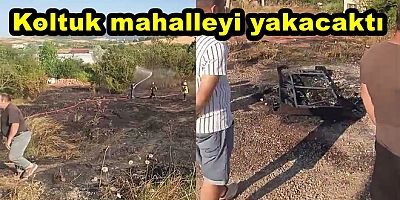 OTLUK ALANA ATILAN KOLTUKLA YANGIN ÇIKARTILDI!