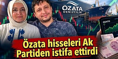 ÖZATA HİSSELERİ FATMA BETÜL SAYAN KAYA’YI İSTİFA ETTİRDİ
