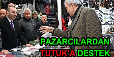 PAZARCI ESNAFINDAN BAŞKAN TUTUK’A DESTEK