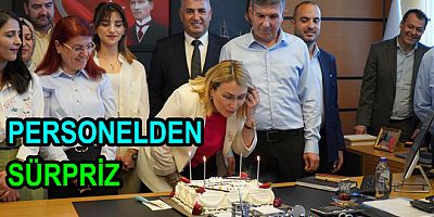 PERSONEL BAŞKANIN DOĞUM GÜNÜNÜ KUTLADI