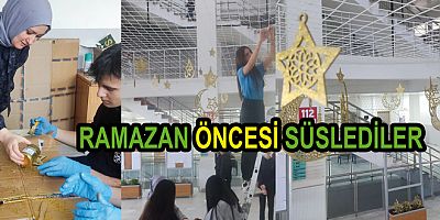 RAMAZAN AYI ÖNCESİ OKULU SÜSLEDİLER 