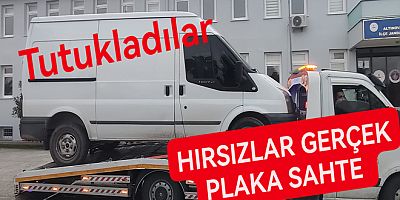 SAHTE PLAKALAYLA HIRSIZLIK YAPIYORLARDI