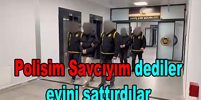 SAHTE POLİS SAVCILAR VATANDAŞIN EVİNİ SATTIRDILAR