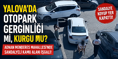 SANDALYE KOYDU SÜRÜCÜYE PARK ETTİRMEDİ