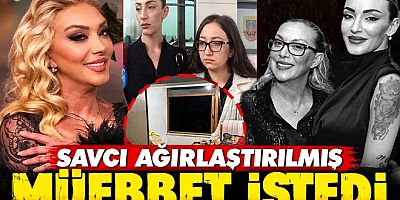 SAVCI TUĞYAN’A AĞIRLAŞTIRILMIŞ MÜEBBET İSTEDİ