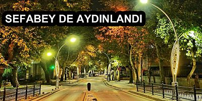 SEFABEY CADDESİ DE IŞIL IŞIL OLDU