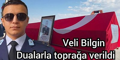 ŞEHİT VELİ BİLGİN SON YOLCULUĞUNA UĞURLANDI
