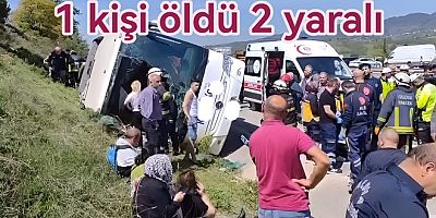 SÜPÜRGELİKTE OTOBÜS DEVRİLDİ 1 ÖLÜ