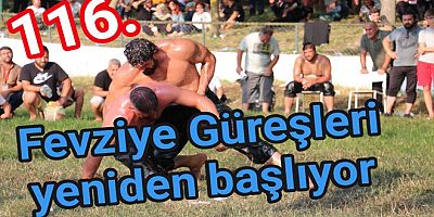 TARİHİ FEVZİYE GÜREŞLERİ YENİDEN BAŞLIYOR