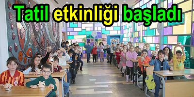 TATİL ATÖLYESİ YALOVA DA BAŞLADI