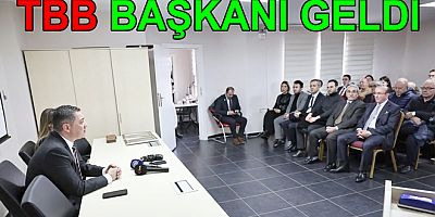TBB BAŞKANI YALOVA’YA GELDİ