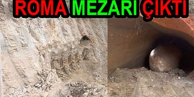 TEMEL KAZISINDA ROMA MEZARI ÇIKTI