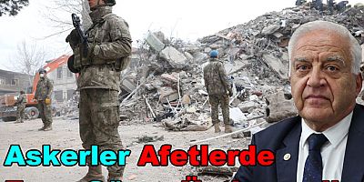 TSK AFETLERDE ÖNCÜ OLMALIDIR