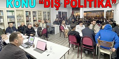 TÜRK DEVLETLERİNİN DIŞ POLİTİKALARI MASAYA YATIRILDI