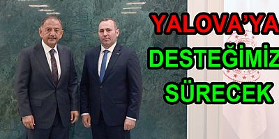 TÜRKİYE’NİN BÜYÜYEN ŞEHRİ YALOVA’MIZI KONUŞTUK
