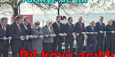 TÜRKİYE’NİN İLK DİL KÖYÜ YALOVA’DA AÇILDI