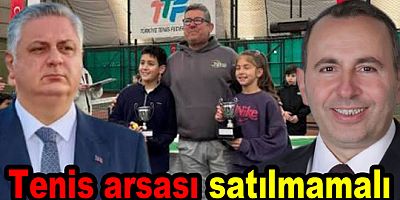TUTUK’TAN TENİS KULÜBÜ ARAZİSİ TEPKİSİ