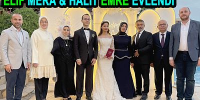 UYGUN AİLESİNİN MUTLU GÜNÜ: ELİF MERA & HALİT EMRE EVLENDİ