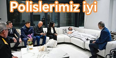 VALİ KAYA YARALI POLİSLERİ ZİYARET ETTİ