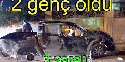 VİLLA DUVARINA ÇARPAN ARAÇTAKİ 2 GENÇ ÖLDÜ