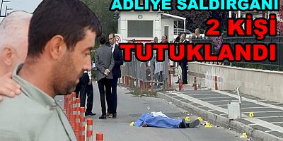 YALOVA ADLİYESİ SALDIRGANI 2 KİŞİ TUTUKLANDI