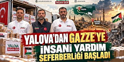 YALOVA AİLE VE İNSANİ YARDIM DERNEĞİ GAZZE İÇİN KAHİRE’YE GİDİYOR