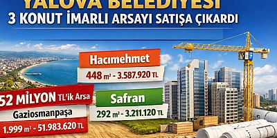 YALOVA BELEDİYESİ HACİZLİ 3 ARSAYI SATIŞA ÇIKARDI