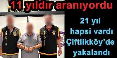 YALOVA'DA 21 YIL HAPİS CEZASI BULUNAN FİRARİ YAKALANDI
